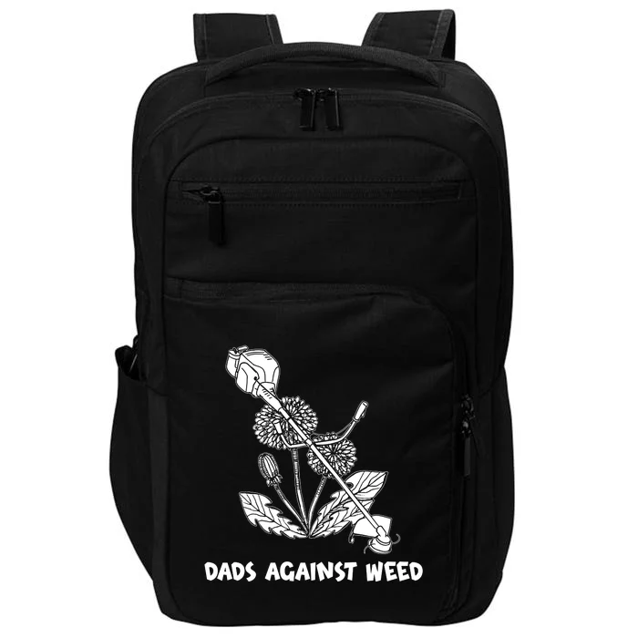 Funny Dads Against Weed Weed Wacker Dandelions Impact Tech Backpack