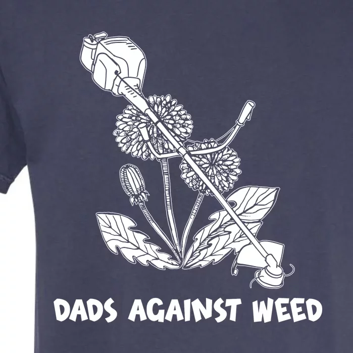 Funny Dads Against Weed Weed Wacker Dandelions Garment-Dyed Heavyweight T-Shirt