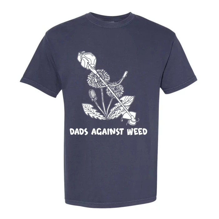 Funny Dads Against Weed Weed Wacker Dandelions Garment-Dyed Heavyweight T-Shirt