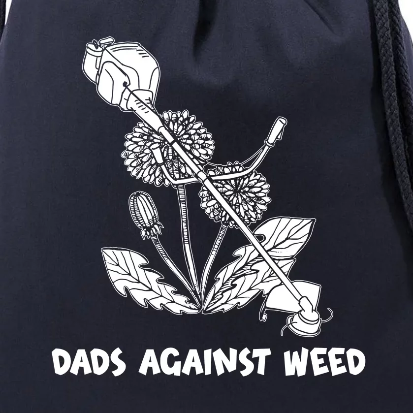 Funny Dads Against Weed Weed Wacker Dandelions Drawstring Bag