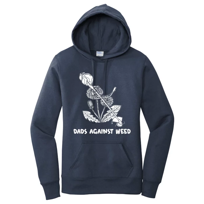 Funny Dads Against Weed Weed Wacker Dandelions Women's Pullover Hoodie