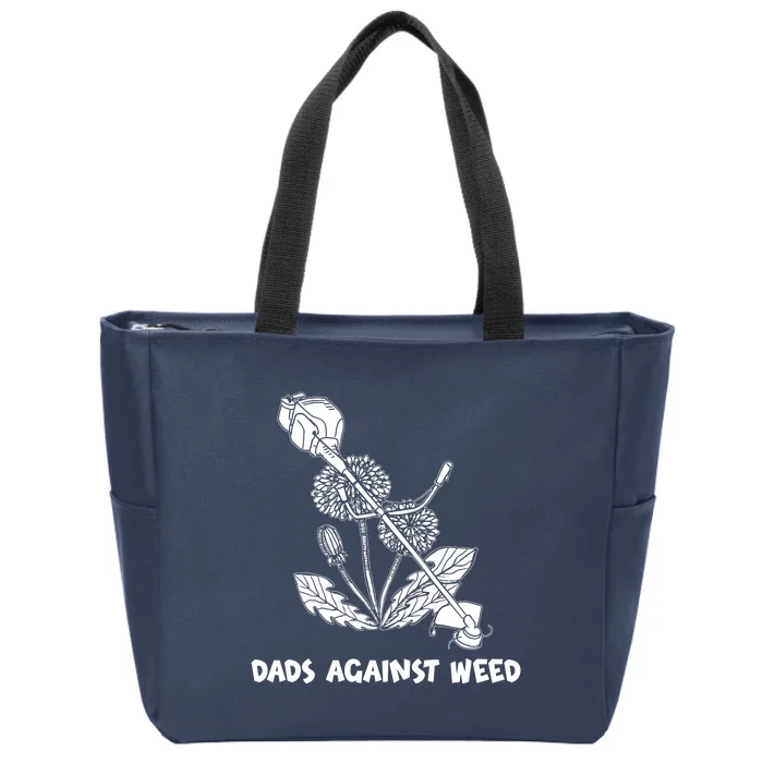 Funny Dads Against Weed Weed Wacker Dandelions Zip Tote Bag