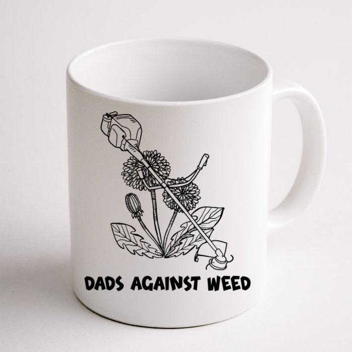 Funny Dads Against Weed Weed Wacker Dandelions Front & Back Coffee Mug