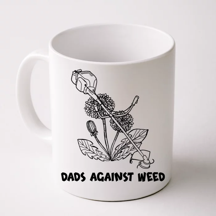 Funny Dads Against Weed Weed Wacker Dandelions Front & Back Coffee Mug