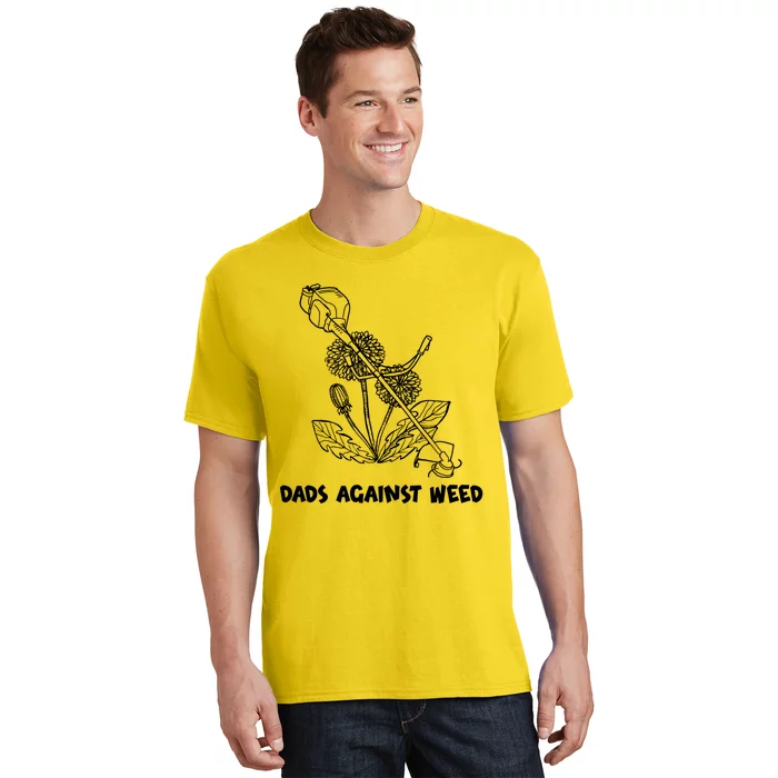 Funny Dads Against Weed Weed Wacker Dandelions T-Shirt