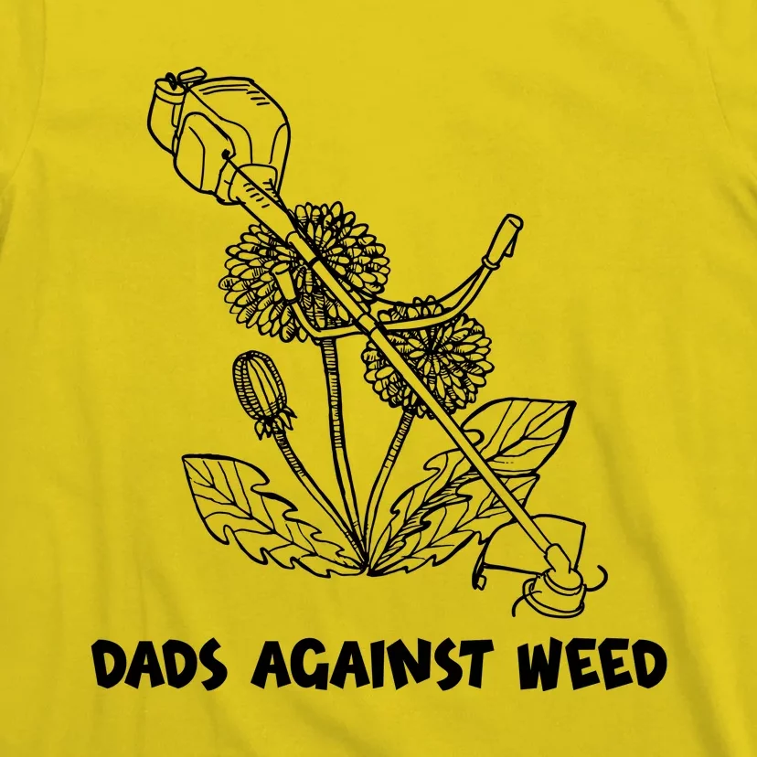 Funny Dads Against Weed Weed Wacker Dandelions T-Shirt