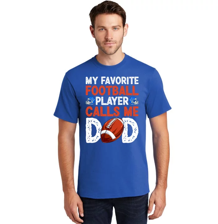 Fathers Day American Football Player Dad Son Daughter Gift Tall T-Shirt