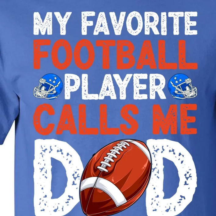 Fathers Day American Football Player Dad Son Daughter Gift Tall T-Shirt