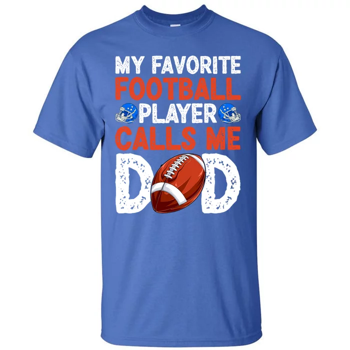 Fathers Day American Football Player Dad Son Daughter Gift Tall T-Shirt