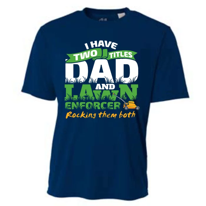 Funny Dad And Lawn Enforcer Mowing Joke Cooling Performance Crew T-Shirt