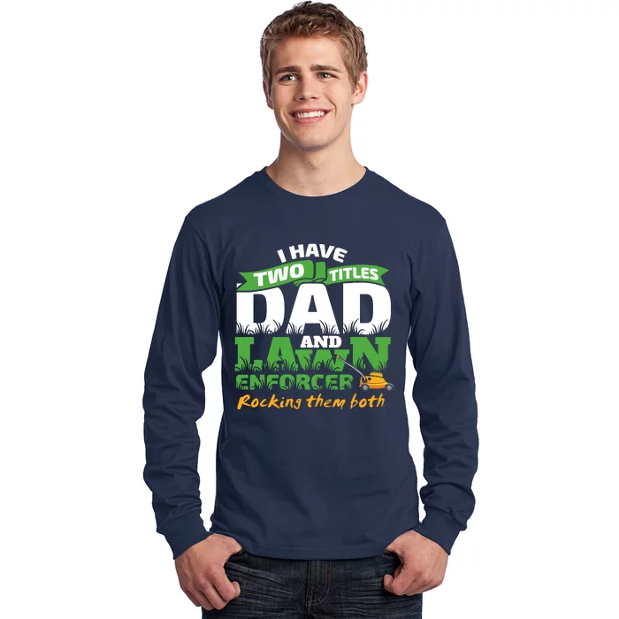 Funny Dad And Lawn Enforcer Mowing Joke Long Sleeve Shirt