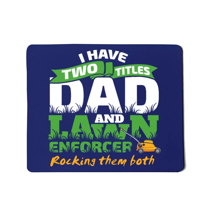 Funny Dad And Lawn Enforcer Mowing Joke Mousepad