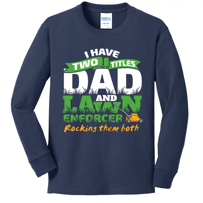 Funny Dad And Lawn Enforcer Mowing Joke Kids Long Sleeve Shirt