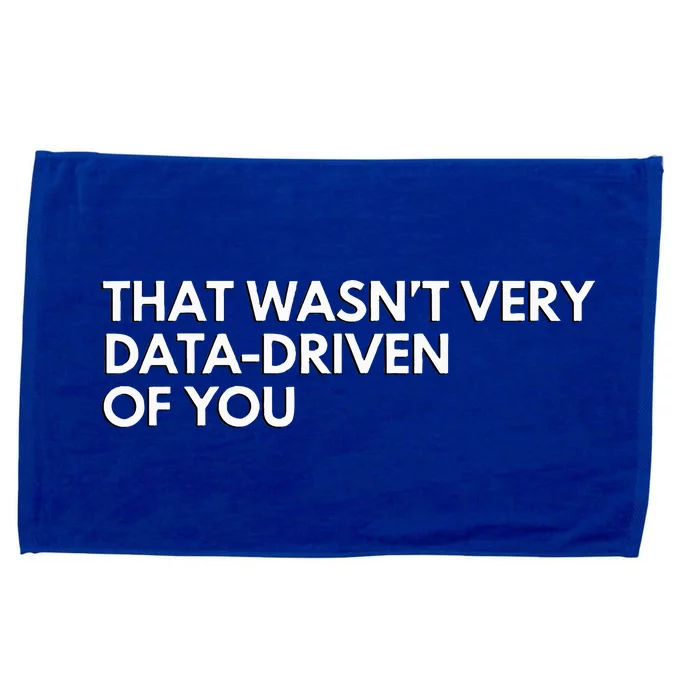 Funny Data Analyst That WasnT Very Data Driven Of You Microfiber Hand Towel