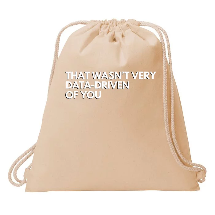 Funny Data Analyst That WasnT Very Data Driven Of You Drawstring Bag