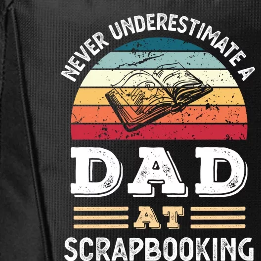 Funny Dad At Scrapbooking Fathers Day Great Gift City Backpack