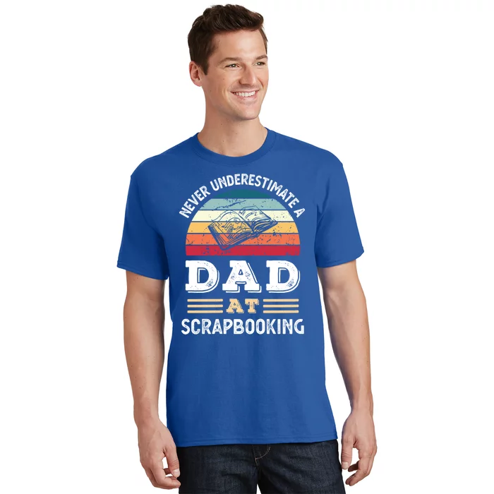 Funny Dad At Scrapbooking Fathers Day Great Gift T-Shirt