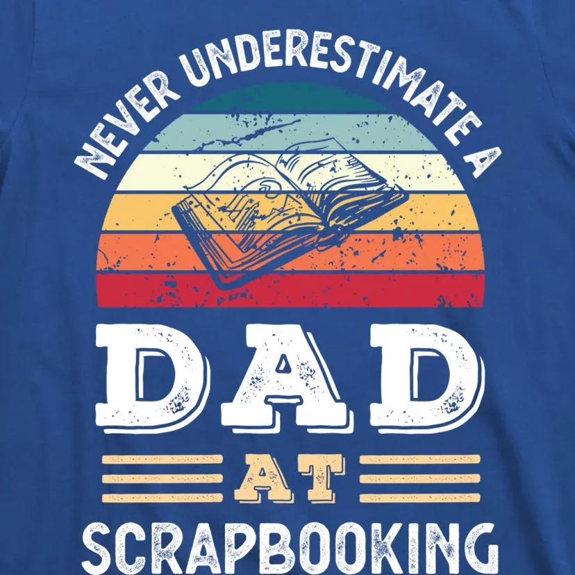 Funny Dad At Scrapbooking Fathers Day Great Gift T-Shirt