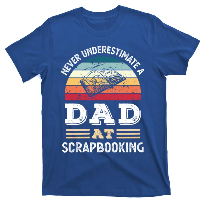 Funny Dad At Scrapbooking Fathers Day Great Gift T-Shirt