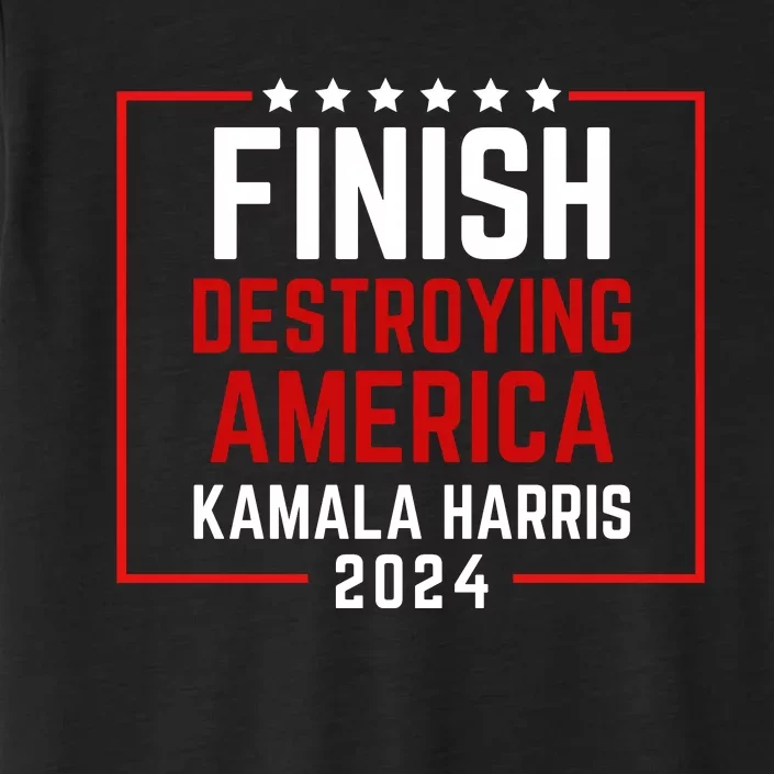 Finish Destroying America Kamala 2024 ChromaSoft Performance T-Shirt