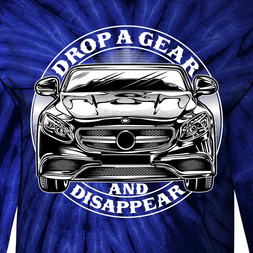 Funny Drop A Gear And Disappear Tie-Dye Long Sleeve Shirt