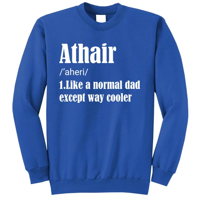 Father's Day Athair Definition Fatherhood Gift Sweatshirt