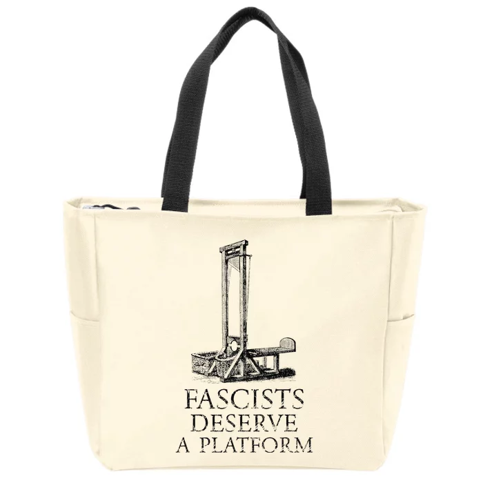 FASCISTS DESERVE A PLATFORM Zip Tote Bag