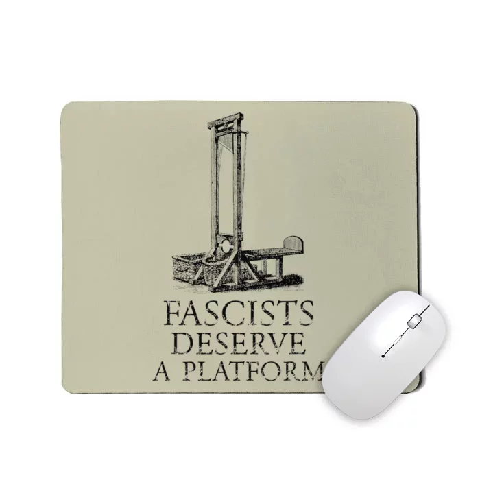 FASCISTS DESERVE A PLATFORM Mousepad