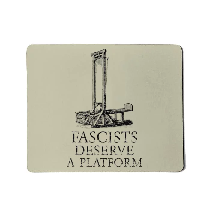 FASCISTS DESERVE A PLATFORM Mousepad