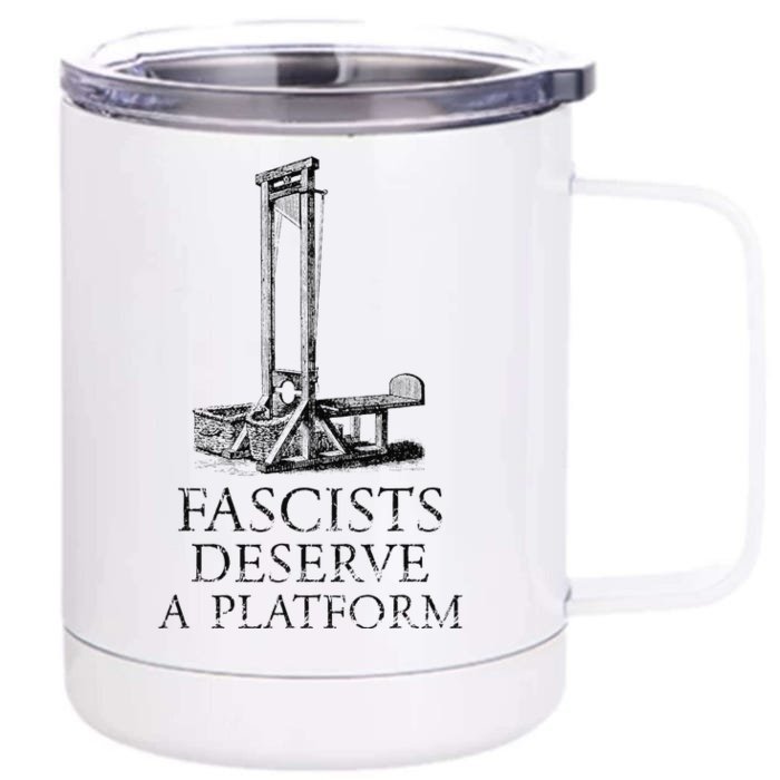 FASCISTS DESERVE A PLATFORM Front & Back 12oz Stainless Steel Tumbler Cup