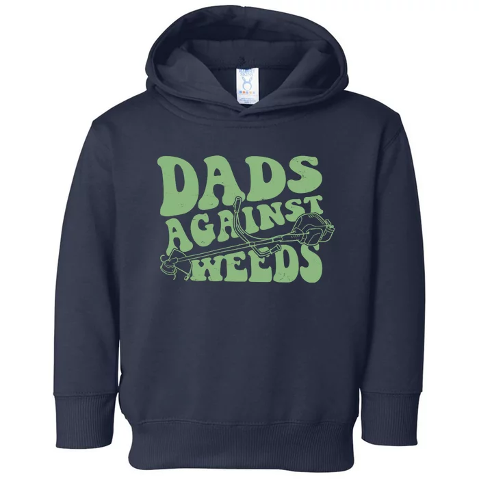 Funny Dads Against Weeds Lawn Weed Wacker Toddler Hoodie