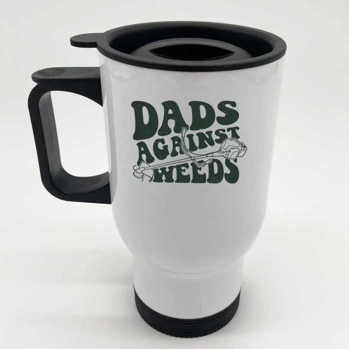 Funny Dads Against Weeds Lawn Weed Wacker Front & Back Stainless Steel Travel Mug