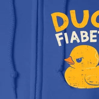 Funny Diabetes Awareness I Duck Fiabetes I Cool Rubber Duck Meaningful Gift Full Zip Hoodie