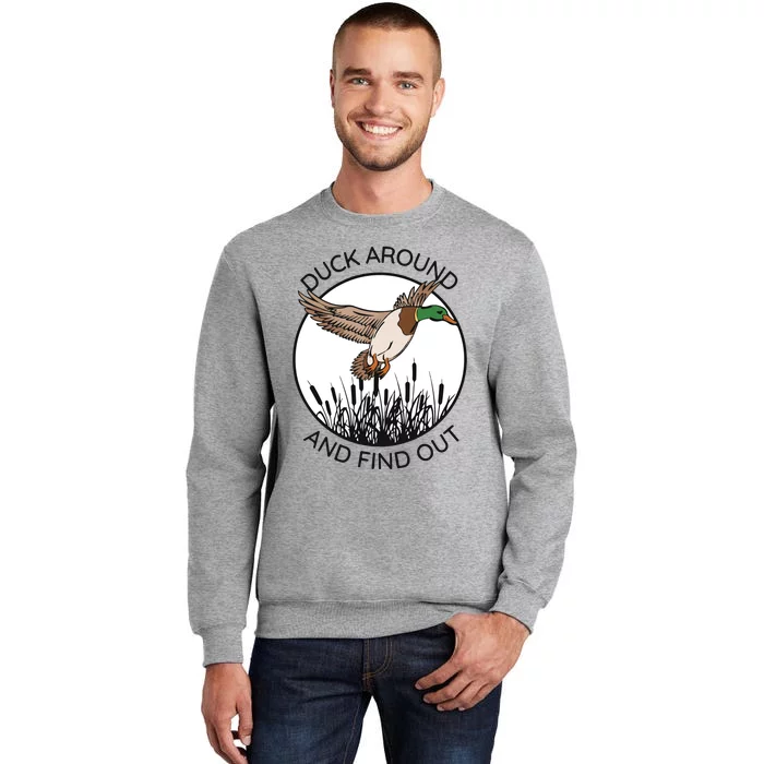 Funny Duck Around And Find Out Tall Sweatshirt