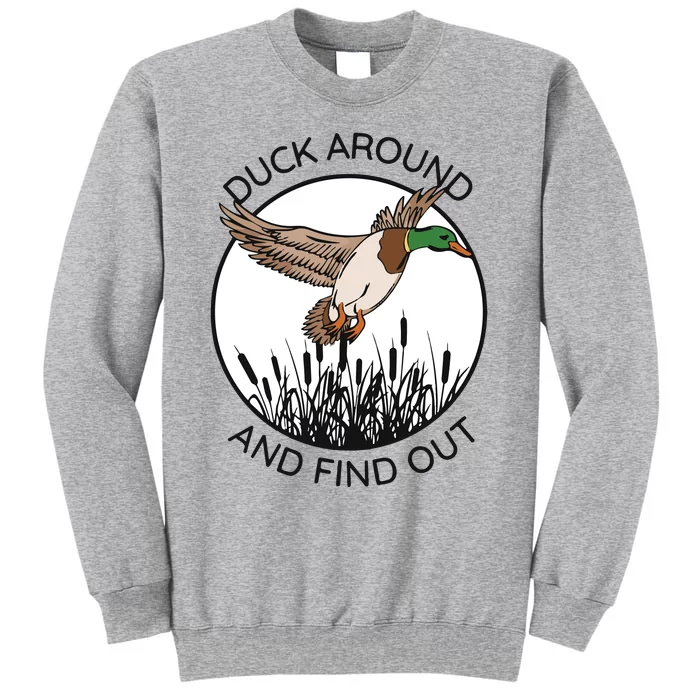 Funny Duck Around And Find Out Tall Sweatshirt