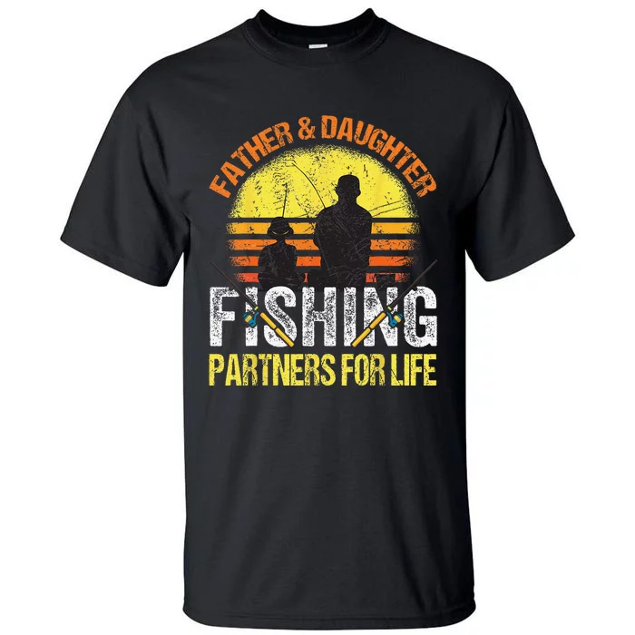 Fisherman Dad And Daughter Fishing Partners For Life Tall T-Shirt