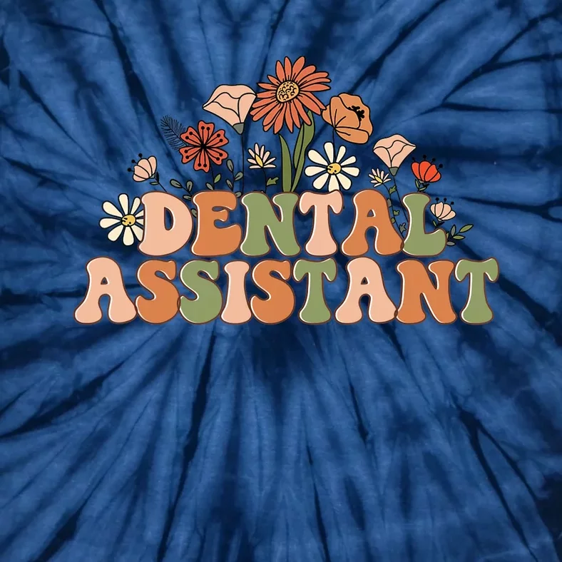 Floral Dental Assistant Funny Dental Life Dental Squad Tie-Dye T-Shirt