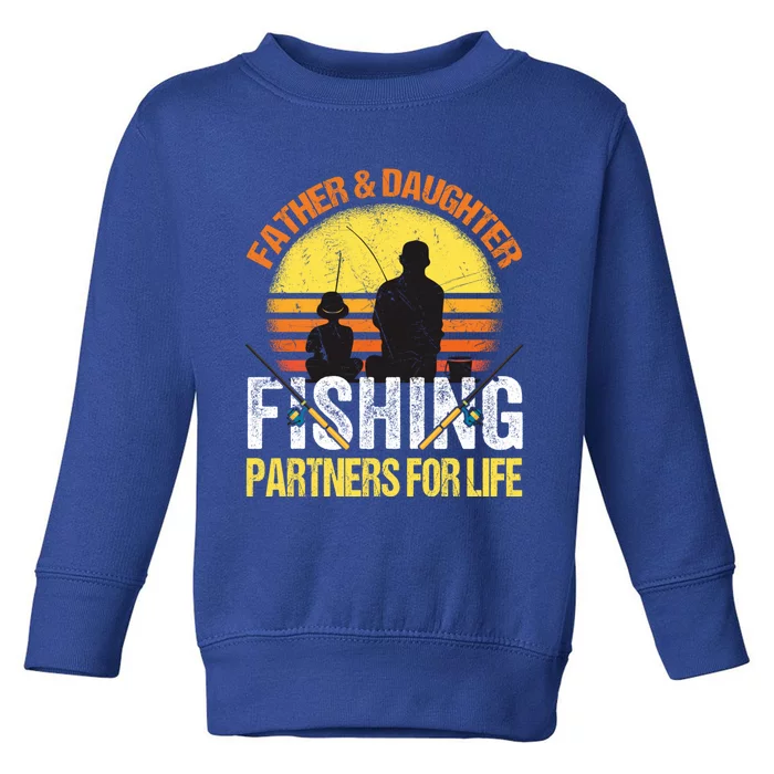 Fisherman Dad And Daughter Fishing Partners For Life Toddler Sweatshirt