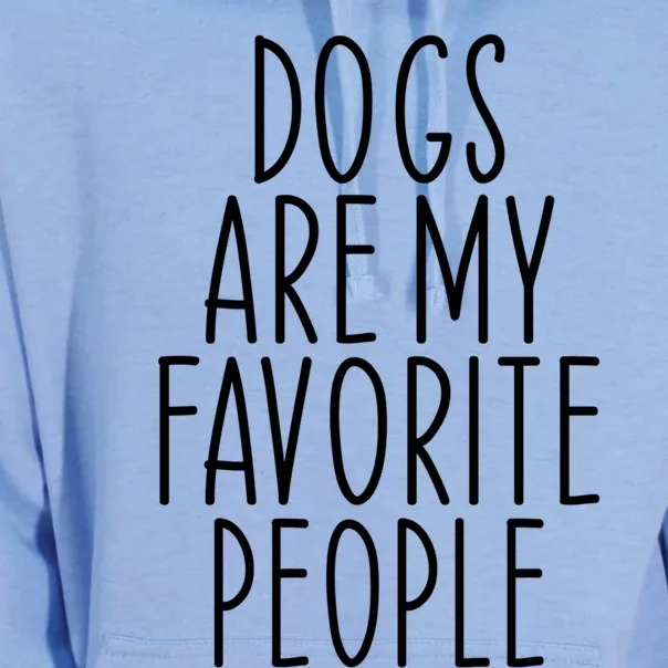 Funny Dogs Are My Favorite People Dad Mom Dog Pet Lover Gift Unisex Surf Hoodie