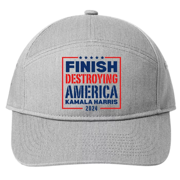 Finish Destroying America Kamala Harris 2024 7-Panel Snapback Hat