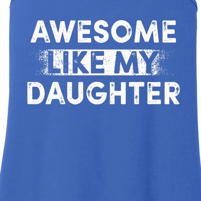 Fathers Day Awesome Like My Daughter Funny Dad Joke Ladies Essential Tank