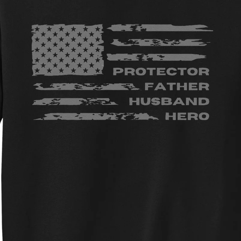 Fathers Day American Flag Husband Daddy Protector Hero Sweatshirt