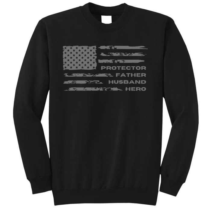 Fathers Day American Flag Husband Daddy Protector Hero Sweatshirt