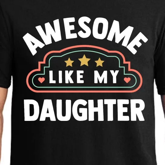 Fathers Day Awesome Like My Daughter Pajama Set