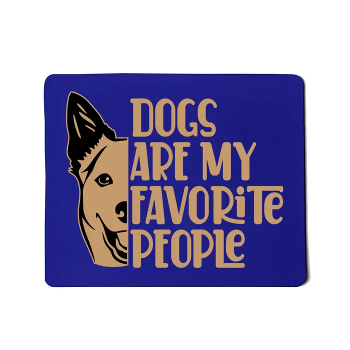 Funny Dogs Are My Favorite People Puppy Dog Lovers Gift Mousepad