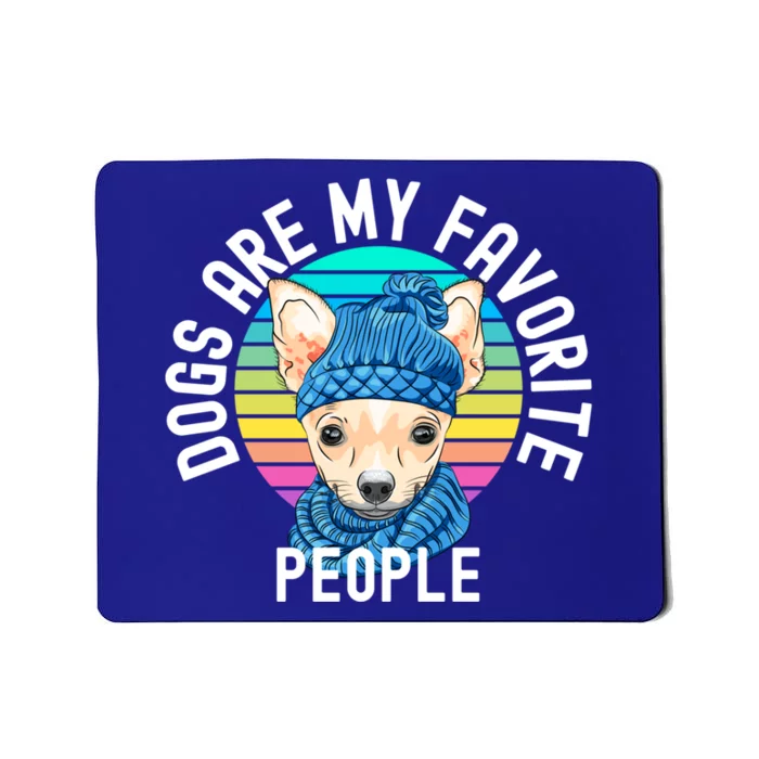 Funny Dogs Are My Favorite People Great Gift Mousepad