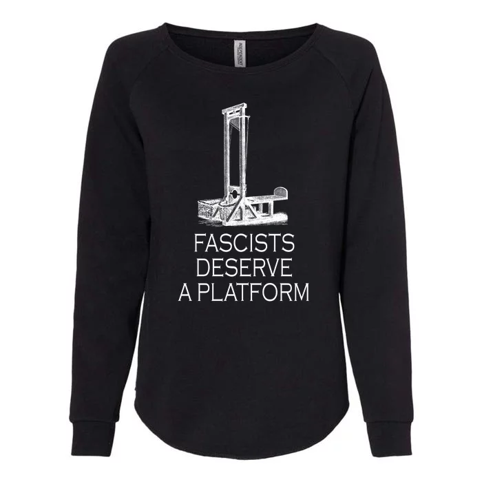 Fascists Deserve A Platform Womens California Wash Sweatshirt