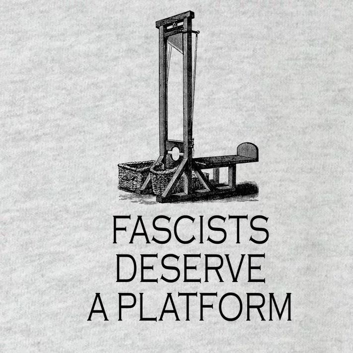 Fascists Deserve A Platform Toddler Long Sleeve Shirt