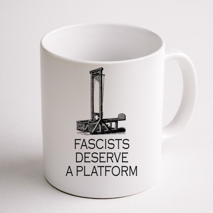 Fascists Deserve A Platform Front & Back Coffee Mug