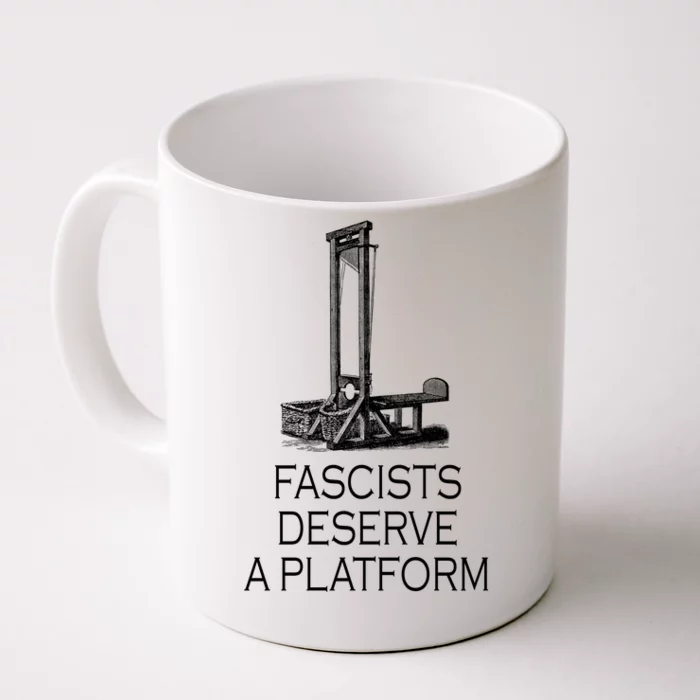 Fascists Deserve A Platform Front & Back Coffee Mug